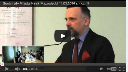 Sesja Rady Miasta Mińsk Mazowiecki 14.03.2016 - cz. III