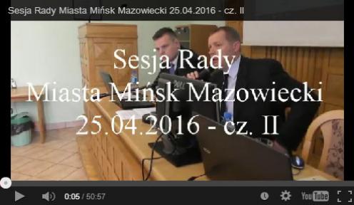 Sesja Rady Miasta Mińsk Mazowiecki 25.04.2016 cz. II