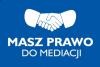„Masz prawo do mediacji”